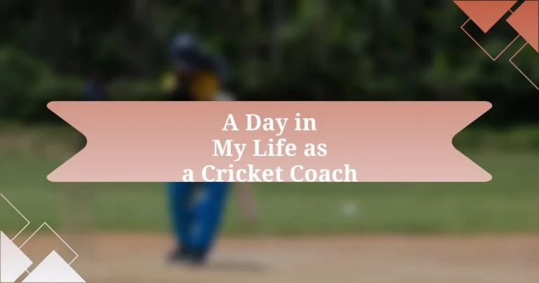 A Day in My Life as a Cricket Coach