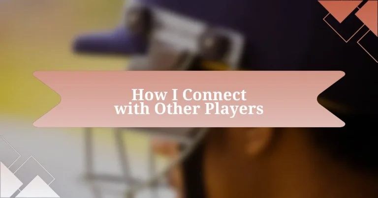 How I Connect with Other Players