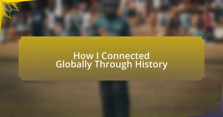 How I Connected Globally Through History