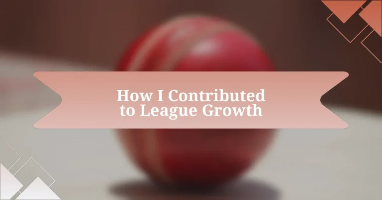 How I Contributed to League Growth