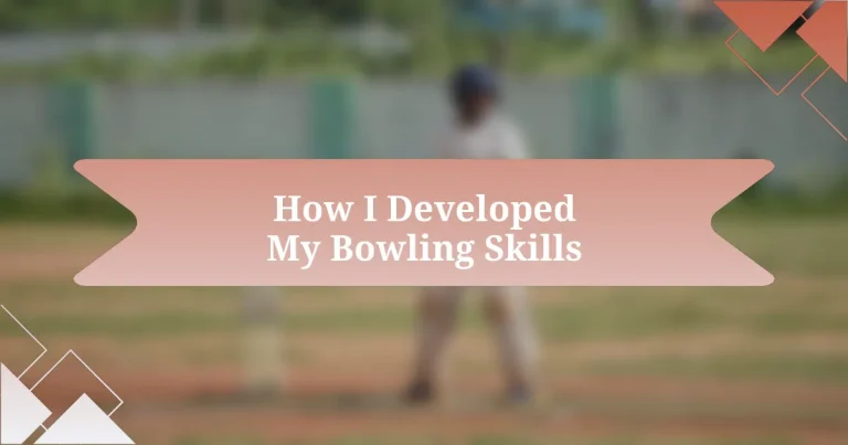 How I Developed My Bowling Skills