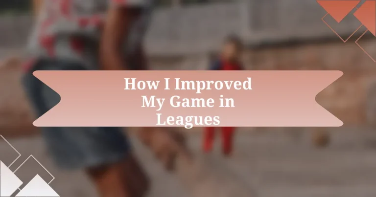 How I Improved My Game in Leagues