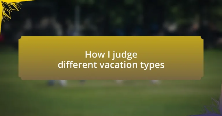 How I judge different vacation types