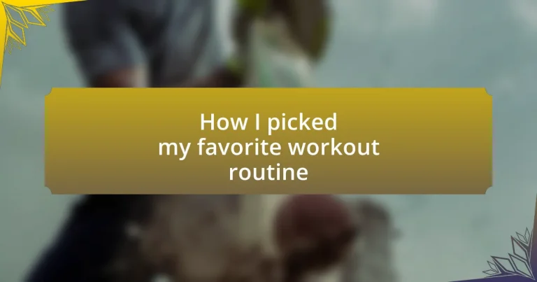 How I picked my favorite workout routine