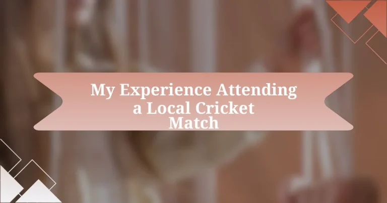 My Experience Attending a Local Cricket Match