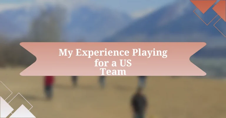 My Experience Playing for a US Team