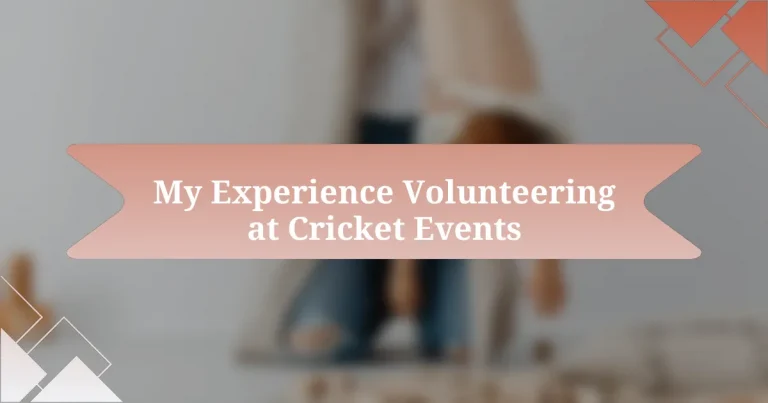 My Experience Volunteering at Cricket Events