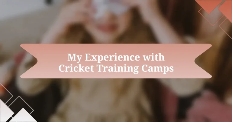 My Experience with Cricket Training Camps