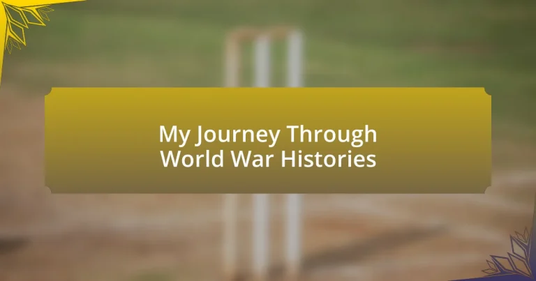 My Journey Through World War Histories