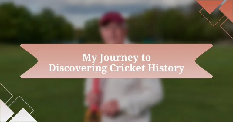 My Journey to Discovering Cricket History