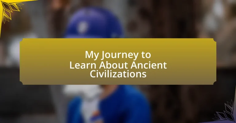 My Journey to Learn About Ancient Civilizations