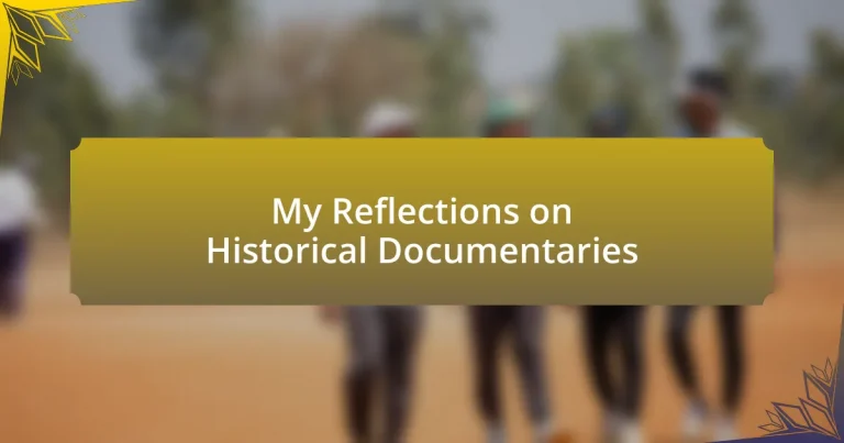 My Reflections on Historical Documentaries