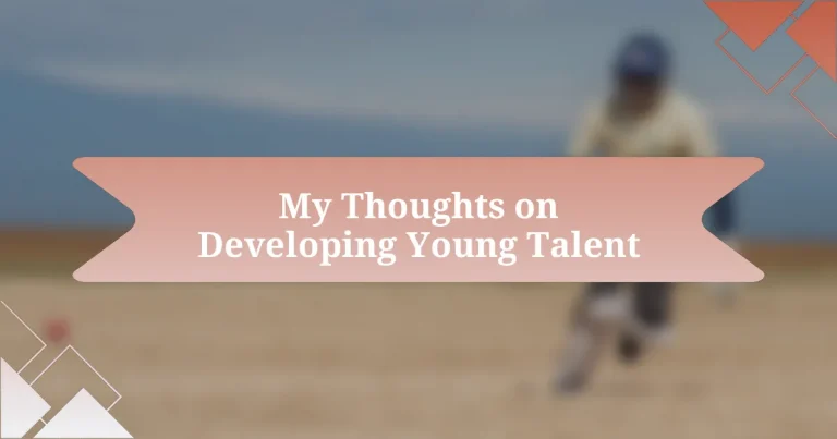 My Thoughts on Developing Young Talent