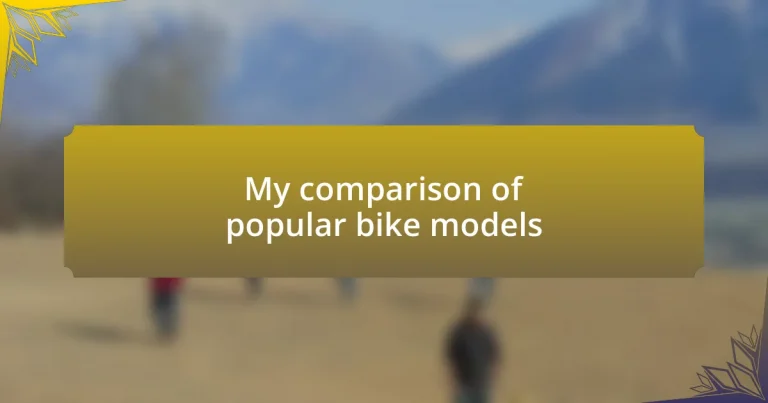 My comparison of popular bike models