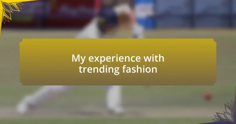 My experience with trending fashion