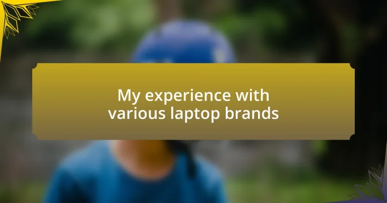 My experience with various laptop brands