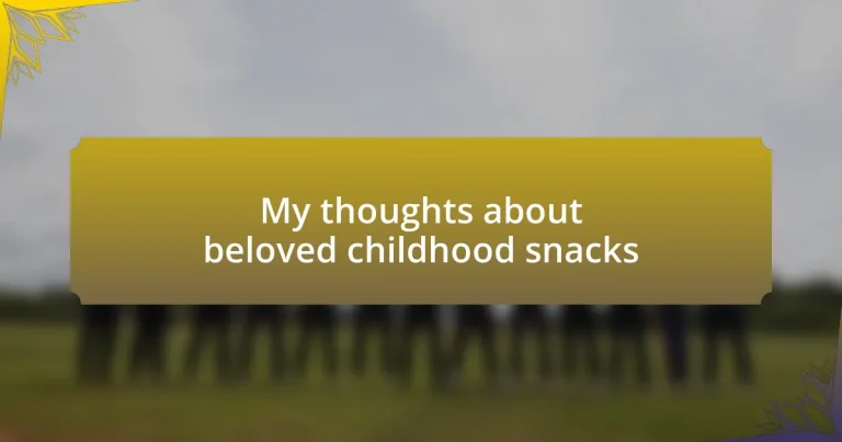 My thoughts about beloved childhood snacks