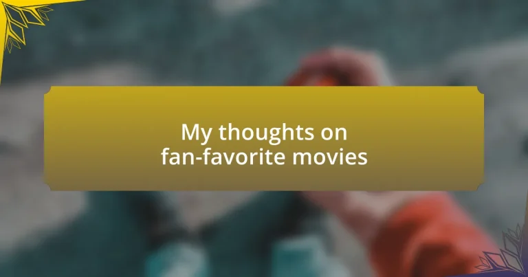 My thoughts on fan-favorite movies