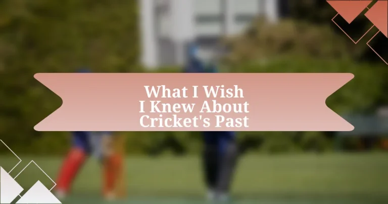 What I Wish I Knew About Cricket’s Past