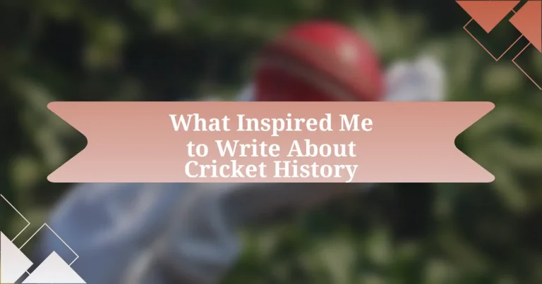 What Inspired Me to Write About Cricket History