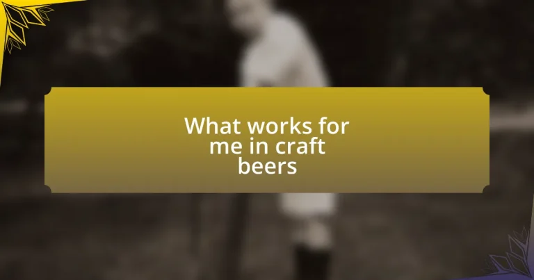 What works for me in craft beers