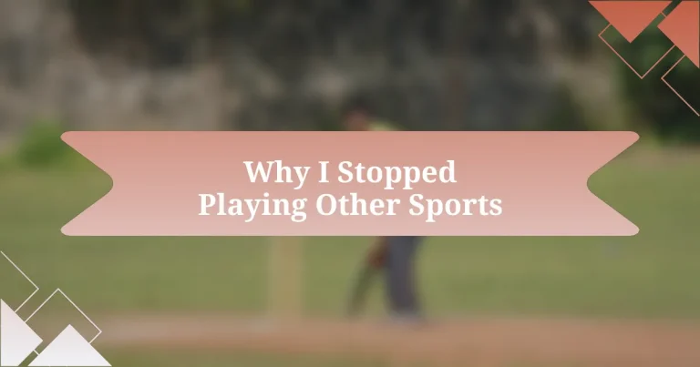 Why I Stopped Playing Other Sports