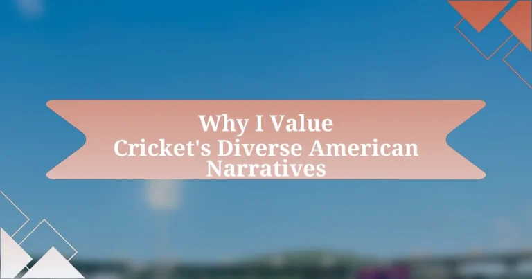 Why I Value Cricket’s Diverse American Narratives