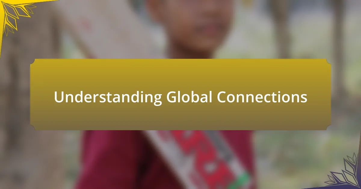 Understanding Global Connections