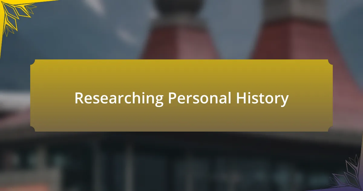 Researching Personal History