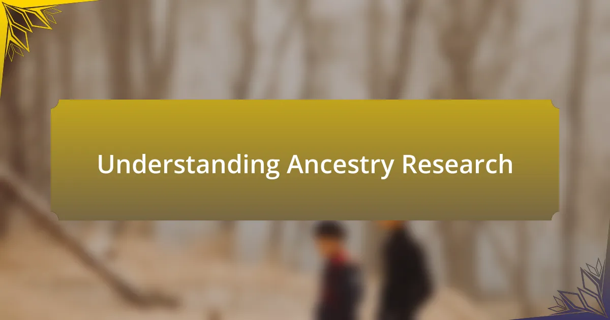 Understanding Ancestry Research