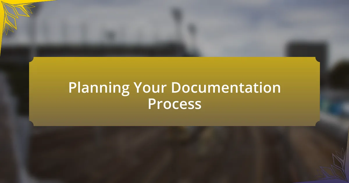 Planning Your Documentation Process