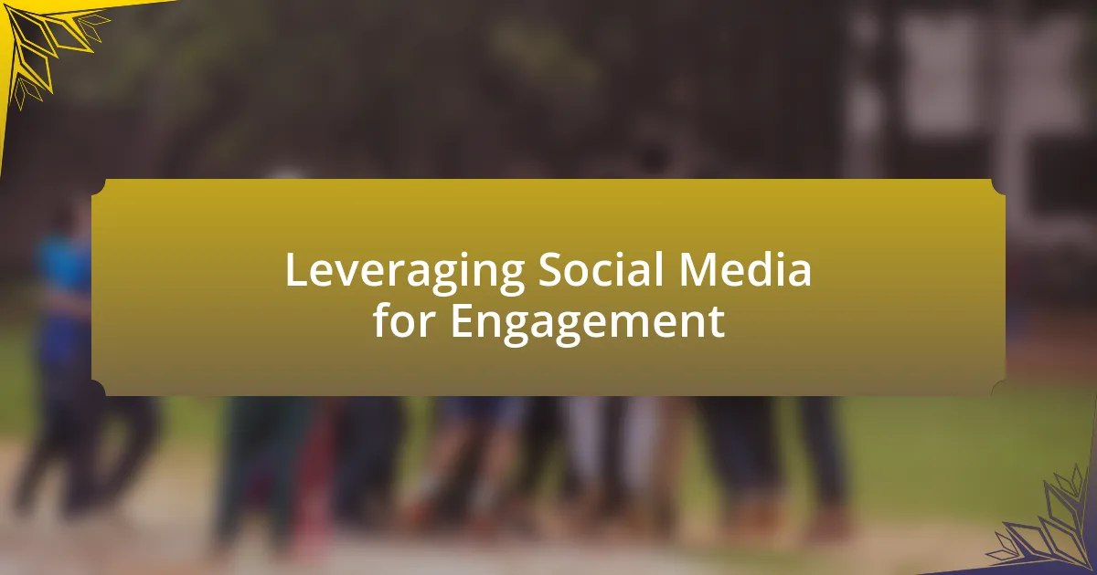 Leveraging Social Media for Engagement