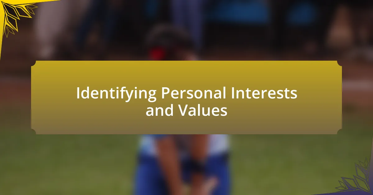 Identifying Personal Interests and Values