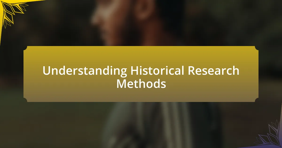 Understanding Historical Research Methods