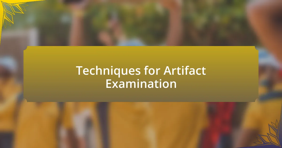 Techniques for Artifact Examination