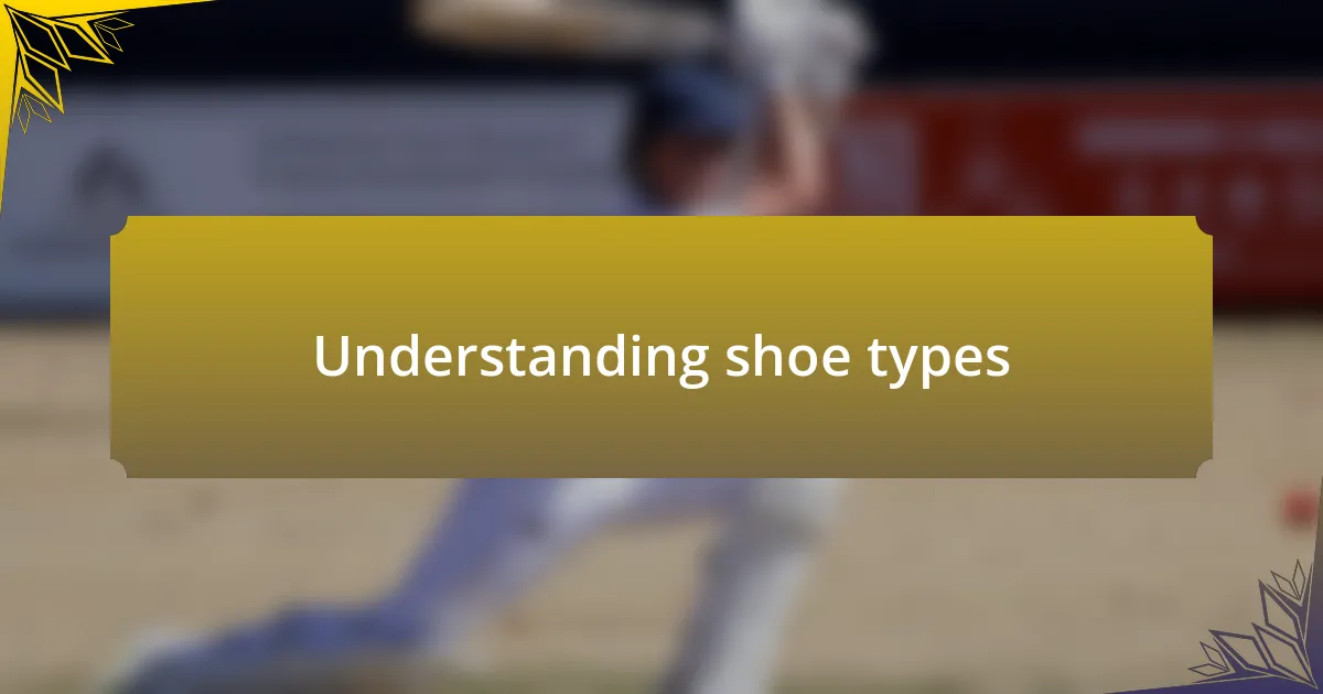 Understanding shoe types