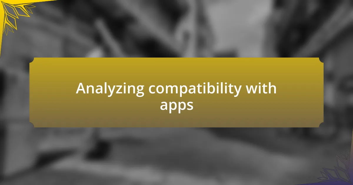 Analyzing compatibility with apps