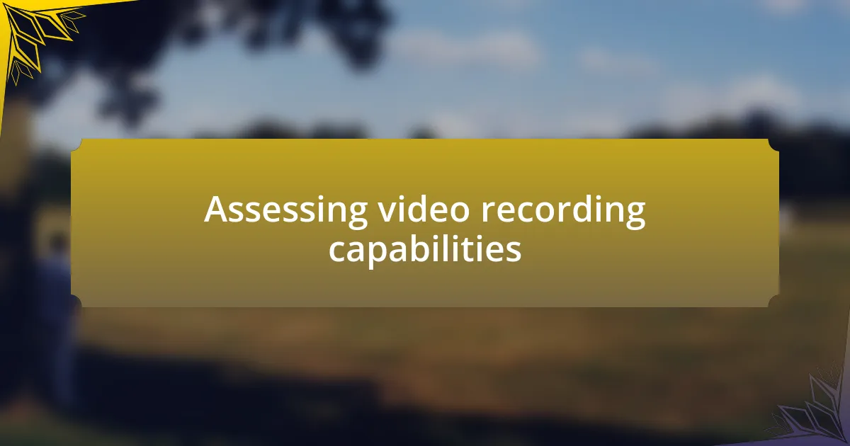 Assessing video recording capabilities