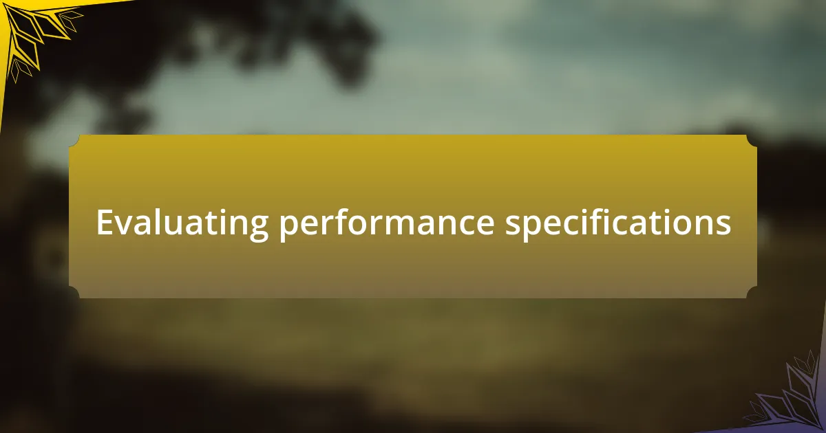 Evaluating performance specifications