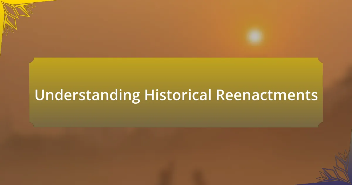 Understanding Historical Reenactments