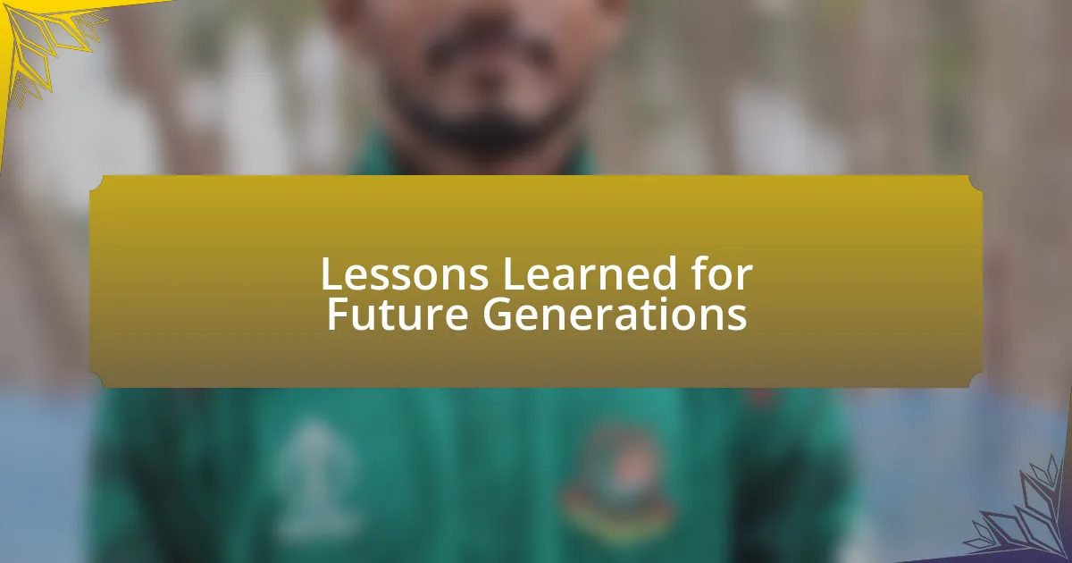 Lessons Learned for Future Generations