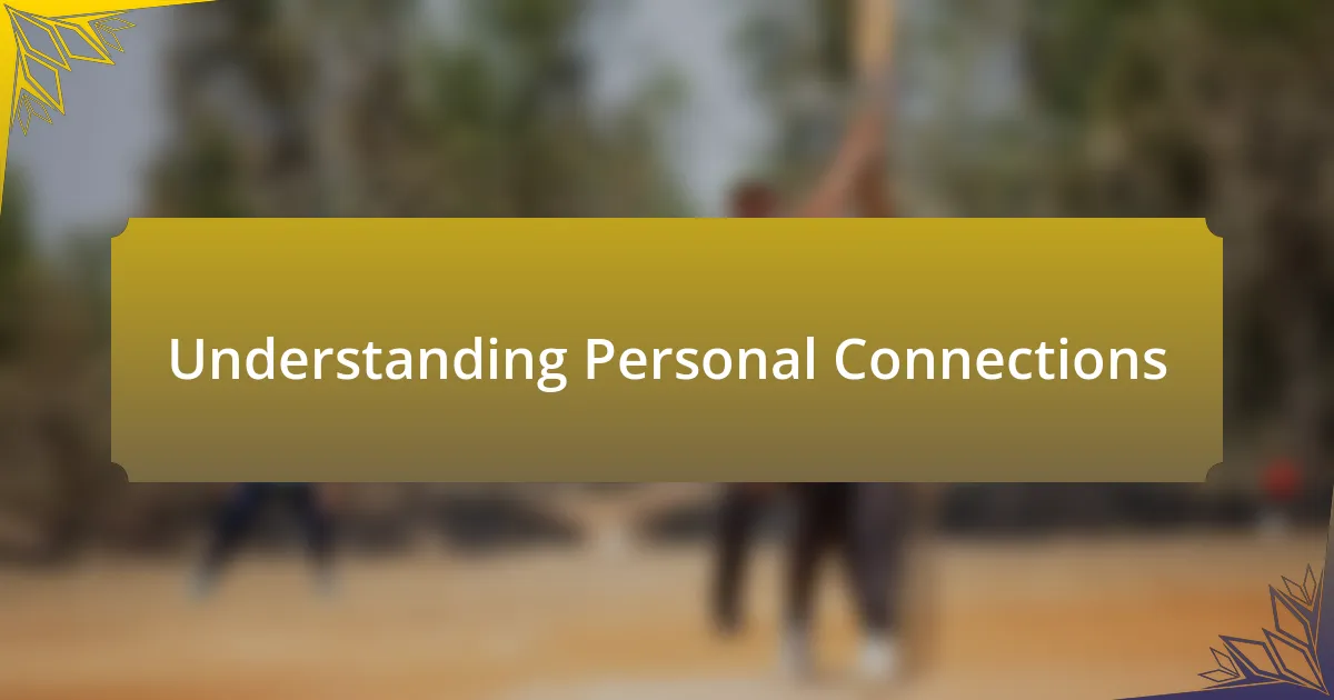 Understanding Personal Connections