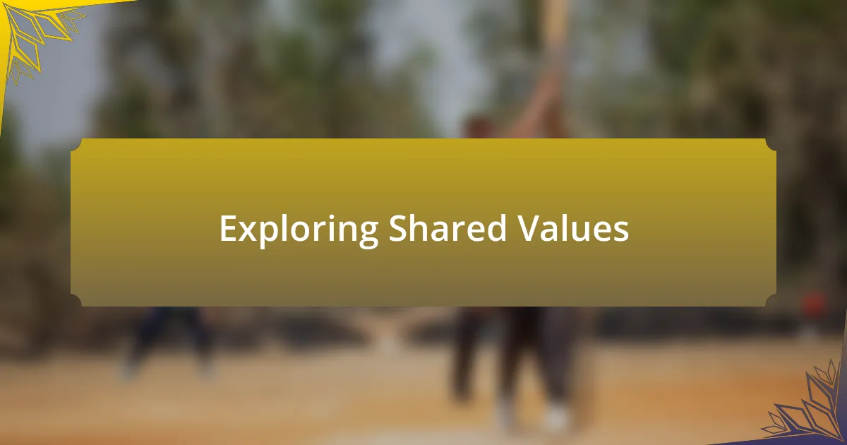 Exploring Shared Values