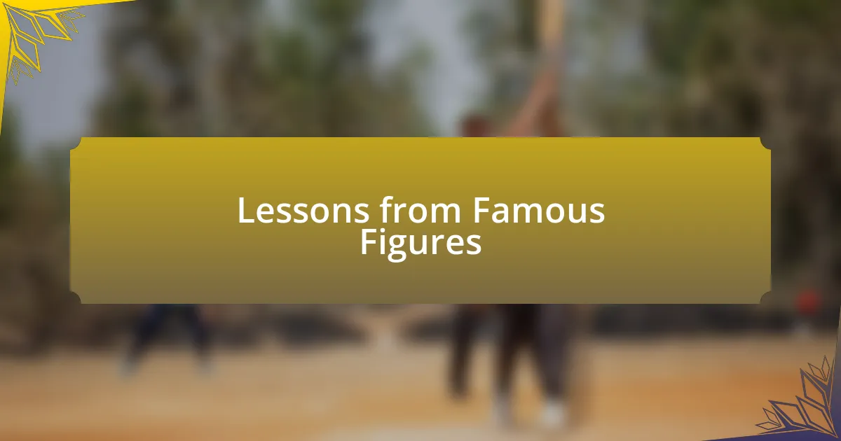 Lessons from Famous Figures