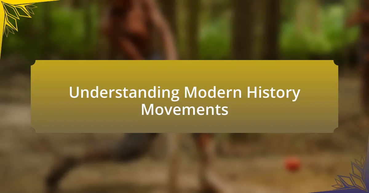 Understanding Modern History Movements