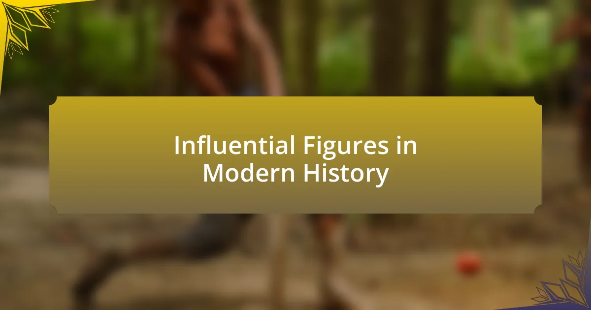 Influential Figures in Modern History