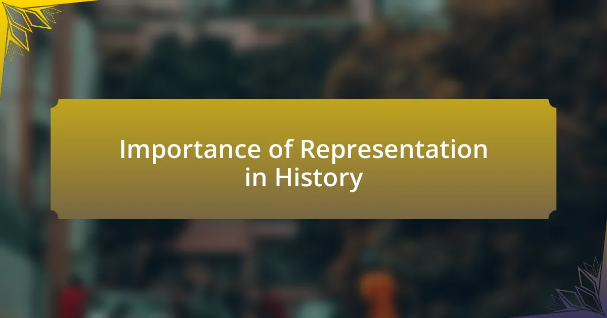 Importance of Representation in History