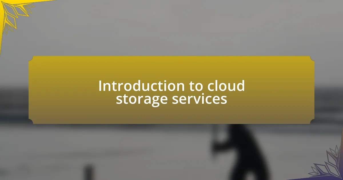 Introduction to cloud storage services