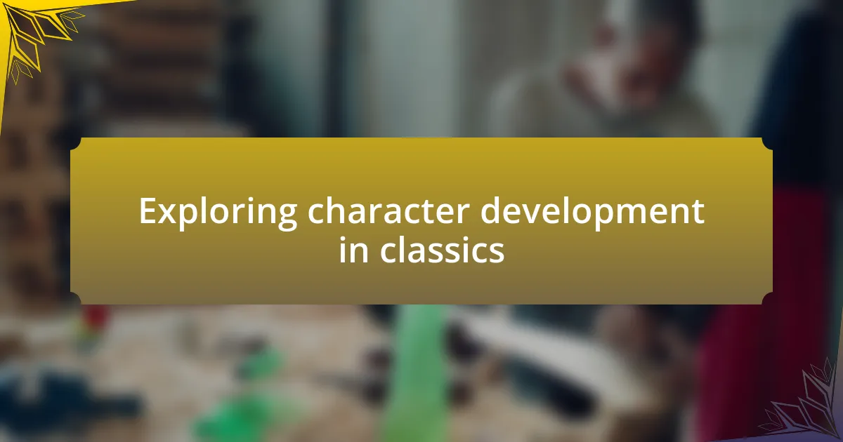 Exploring character development in classics