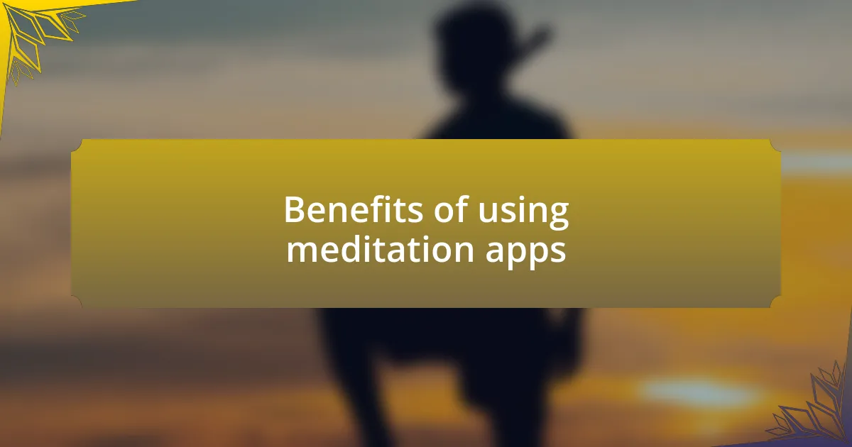 Benefits of using meditation apps